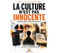 LA CULTURE N’EST PAS INNOCENTE: Musique, image et manipulation douce: 5 (RÉSONANCES)