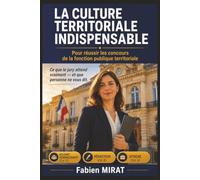 LA CULTURE TERRITORIALE INDISPENSABLE POUR RÉUSSIR LES CONCOURS DE LA FONCTION PUBLIQUE TERRITORIALE: Le guide complet des collectivités ... enjeux locaux, quiz, fiches de révision et le