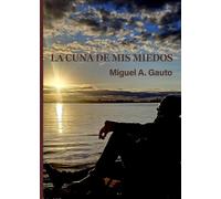 LA CUNA DE MIS MIEDOS