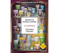 La cuntintizza.Piccole ragioni della bellezza del vivere
