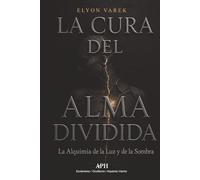 La Cura del Alma Dividida: La Alquimia de la Luz y de la Sombra