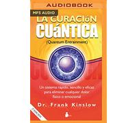 La curación cuántica / The Secret of Instant Healing