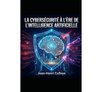 La cybersécurité à l'ère de l'intelligence artificielle