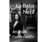 La Dalia Nera: Arcanum