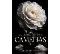 LA DAMA DE LAS CAMELIAS de Alexandre Dumas (hijo): Edición en Español. Clásicos de oro