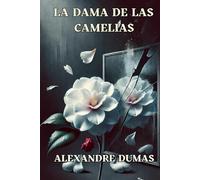 La Dama de las Camelias: El trágico romance que inspiró La Traviata