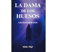 LA DAMA DE LOS HUESOS: Los hijos robados