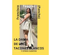 La dama de los tacones blancos: Y otros cuentos