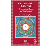 La Dama del Espacio (Segunda Edición): Comentario al Tantra de Vajra Yoguini