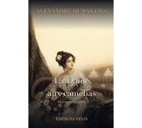 La Dame aux camélias (Illustré): Le roman d'Alexandre Dumas fils en édition illustrée : texte intégral et 13 illustrations originales