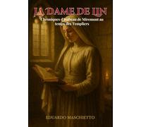 La Dame de Lin: Chroniques d’Isabeau de Miremont au temps des Templiers