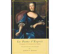 La Dame D'Esprit: A Biography of Marquise Du Chatelet