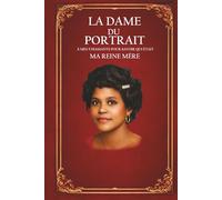 La Dame du Portrait: Volume 1 : Les Racines de la Rose
