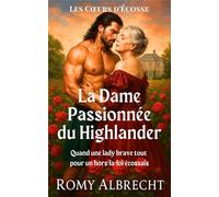 La Dame Passionnée du Highlander: Une passion interdite dans les Highlands. (Les Cœurs d'Écosse)