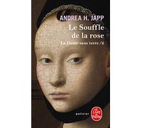 La Dame Sans Terre 2/Le Souffle De LA Rose (Le Livre de Poche)