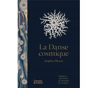 La Danse Cosmique /franCais: Habiter et représenter les méandres de l'univers