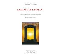 La danse de l'instant : Carnet de notes d?un voyageur imprudent "Eveil et autres folies"