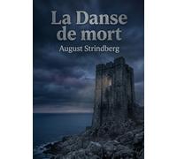 La Danse de mort: Les tourments d'un couple face à l'inéluctable