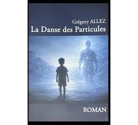 La Danse des Particules: Genèse d'une intelligence (EEPIA)