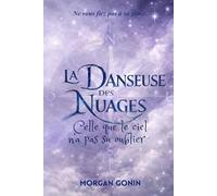 La Danseuse des Nuages: Celle que le ciel n'a pas su oublier: 1
