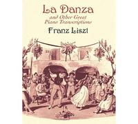 La Danza And Other Great Piano Transcriptions. (Dover Classical Piano Music)