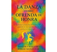 LA DANZA COMO OFRENDA DE HONRA