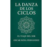LA DANZA DE LOS CICLOS: EL VIAJE DEL SER