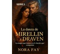 La danza de Mirellin y Draven: La magia que temen es el vínculo que comparten
