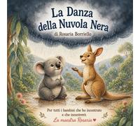 La danza della nuvola nera: Una storia illustrata sul coraggio, l’amicizia e la speranza (Piccoli cuori grandi valori)
