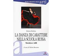 La danza di carattere nella scuola russa. Tecnica e stili