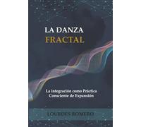 La Danza Fractal: La Integración como Práctica Consciente de Expansión