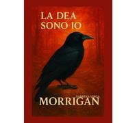 La Dea sono io: Morrigan