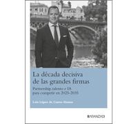 La década decisiva de las grandes firmas: #¡REF! (Gestión de despachos - Monografía)