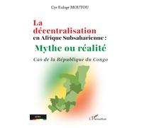 La décentralisation en Afrique subsaharienne : Mythe ou réalité: Cas de la République du Congo (Jama)