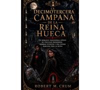 LA DECIMOTERCERA CAMPANA DE LA REINA HUECA: Un romance paranormal gótico de vínculos prohibidos, sombras vivientes y una ciudad marcada para la ruina