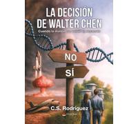 La decisión de Walter Chen. Cuando la maldad se volvió un recuerdo