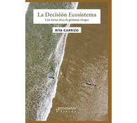 La decisión ecosistémica: Una forma ética de gestionar riesgos