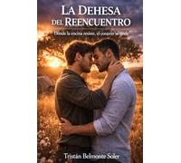 La dehesa del reencuentro: Una novela de romance gay en la dehesa salmantina (Latidos de la Tierra)