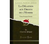 La Délation aux Droits de l'Homme: Textes Formant Dossier (Classic Reprint)