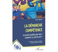 La démarche compétence: Un avenir possible pour tous ! Comment s’ y sont-ils pris ? (Dynamiques D'Entreprises)