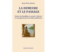 La demeure et le passage: Nature de Bouddha et vacuité histoire et enseignements d'un débat millénaire
