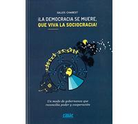 ¡LA DEMOCRACIA SE MUERE, QUE VIVA LA SOCIOGRACIA!