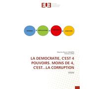 LA DEMOCRATIE, C'EST 4 POUVOIRS. MOINS DE 4, C'EST...LA CORRUPTION: ESSAI
