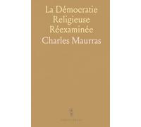 La Démocratie Religieuse Réexaminée: Essais et lectures critiques sur religion, État et royauté à la Belle Époque
