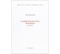 La democrazia etica di Mazzini (1837-1847)