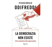 La democrazia non esiste. Critica matematica della ragione politica