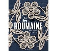 La Dentelle roumaine: Entre crochet et broderie