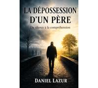 La dépossession d'un père: Du silence à la compréhension