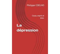 La dépression: Corps, esprit et âme.