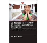 La dépression et le TDAH en tant que symptômes principaux: L'empathie, un élément ans l'accompagnement des enfants et des adolescents
